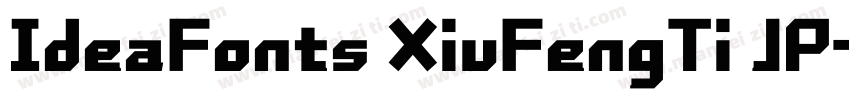 IdeaFonts XiuFengTi JP字体转换